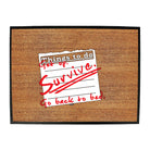 Thing To Do Get Up Survive Go Back To Bed - Funny Novelty Doormat