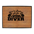 Youre Looking At An Awesome Diver Ow - Funny Novelty Doormat