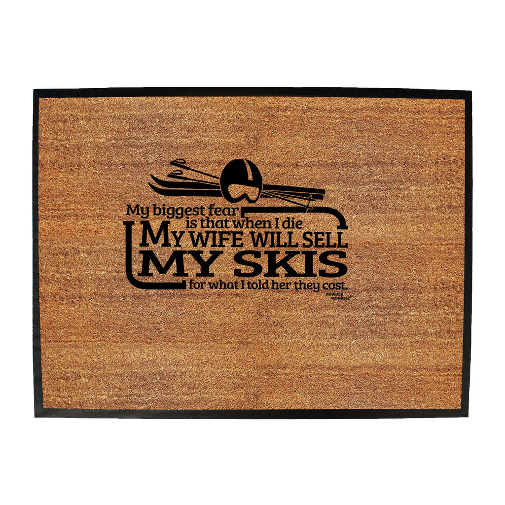 Pm My Biggest Fear My Wife Sell Skis - Funny Novelty Doormat