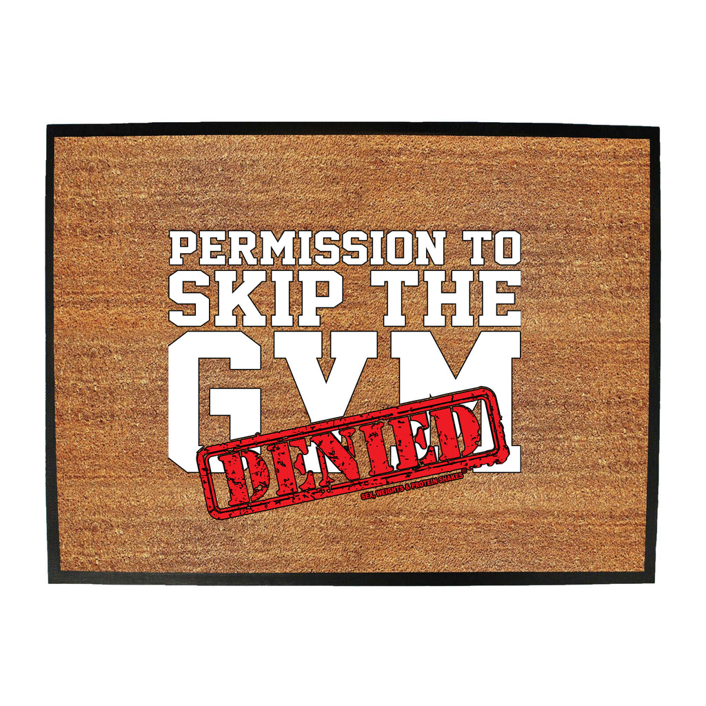 Swps Permission To Skip The Gym Denied - Funny Novelty Doormat