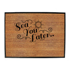 Ob Sea You Later - Funny Novelty Doormat