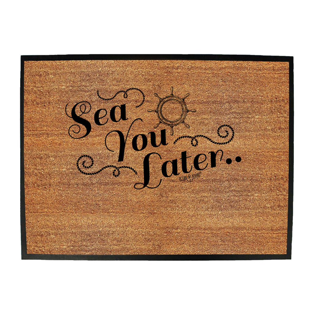 Ob Sea You Later - Funny Novelty Doormat