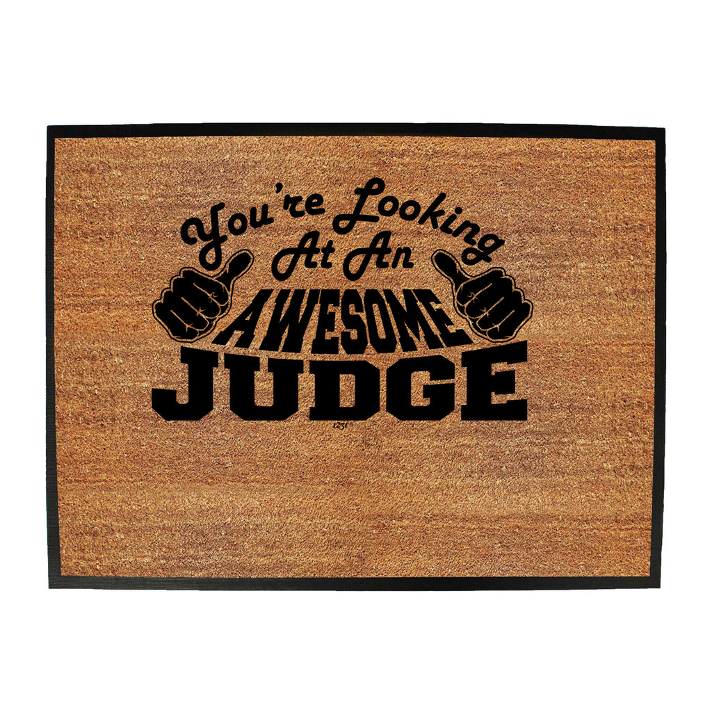 Youre Looking At An Awesome Judge - Funny Novelty Doormat