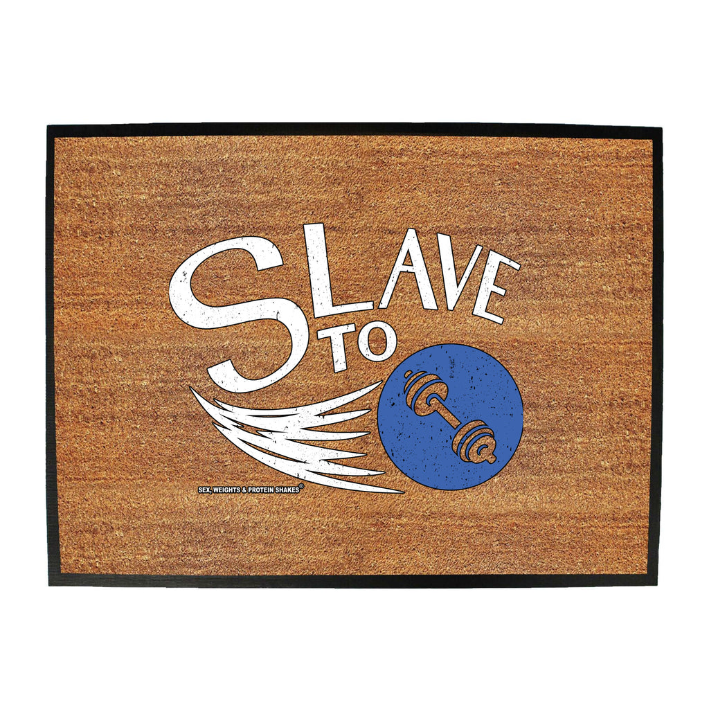 Swps Slave To Lifting - Funny Novelty Doormat