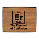 The Element Of Confusion - Funny Novelty Doormat