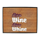 More Wine Less Whine - Funny Novelty Doormat