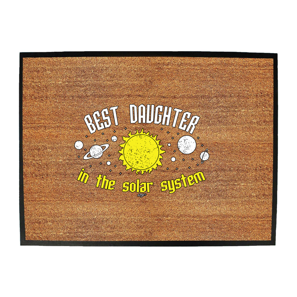 Best Daughter Solar System - Funny Novelty Doormat