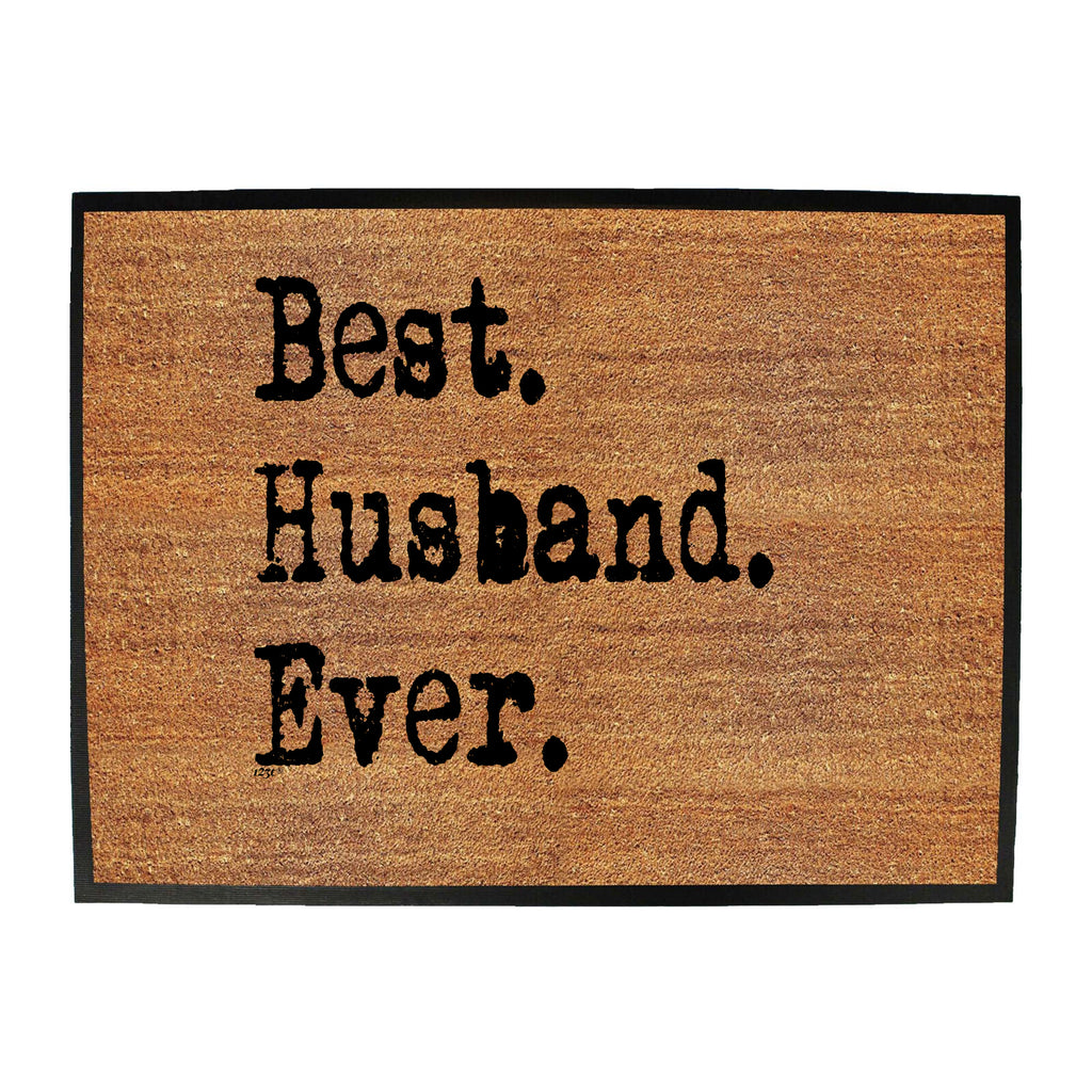 Best Husband Ever - Funny Novelty Doormat