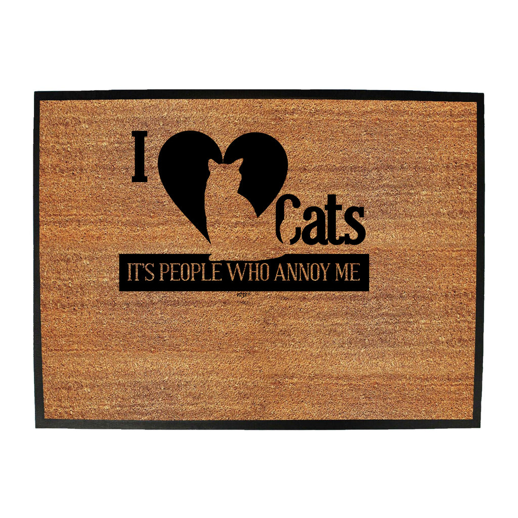Love Cats Its People Who Annoy Me - Funny Novelty Doormat
