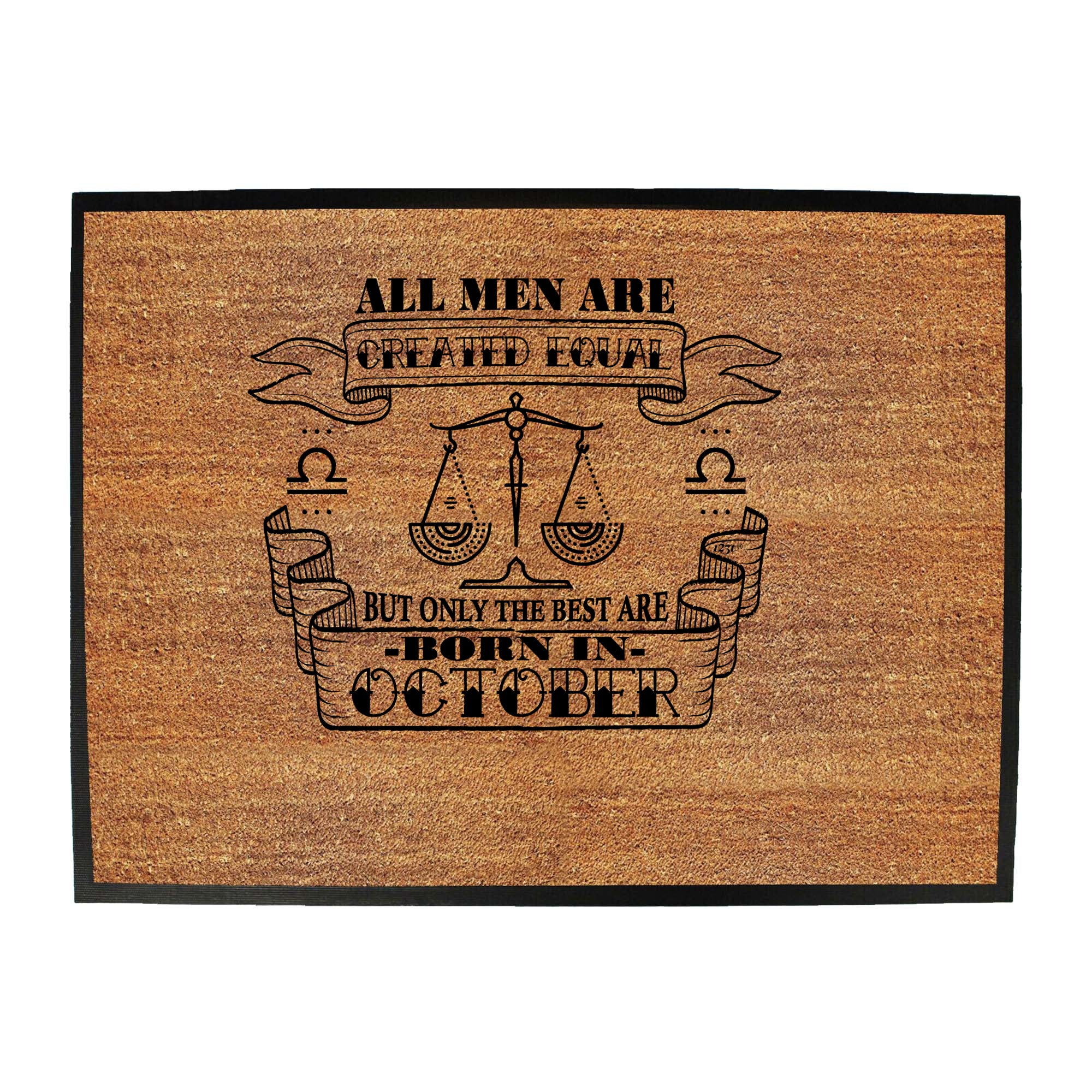 October Libra Birthday All Men Are Created Equal - Funny Novelty Doormat