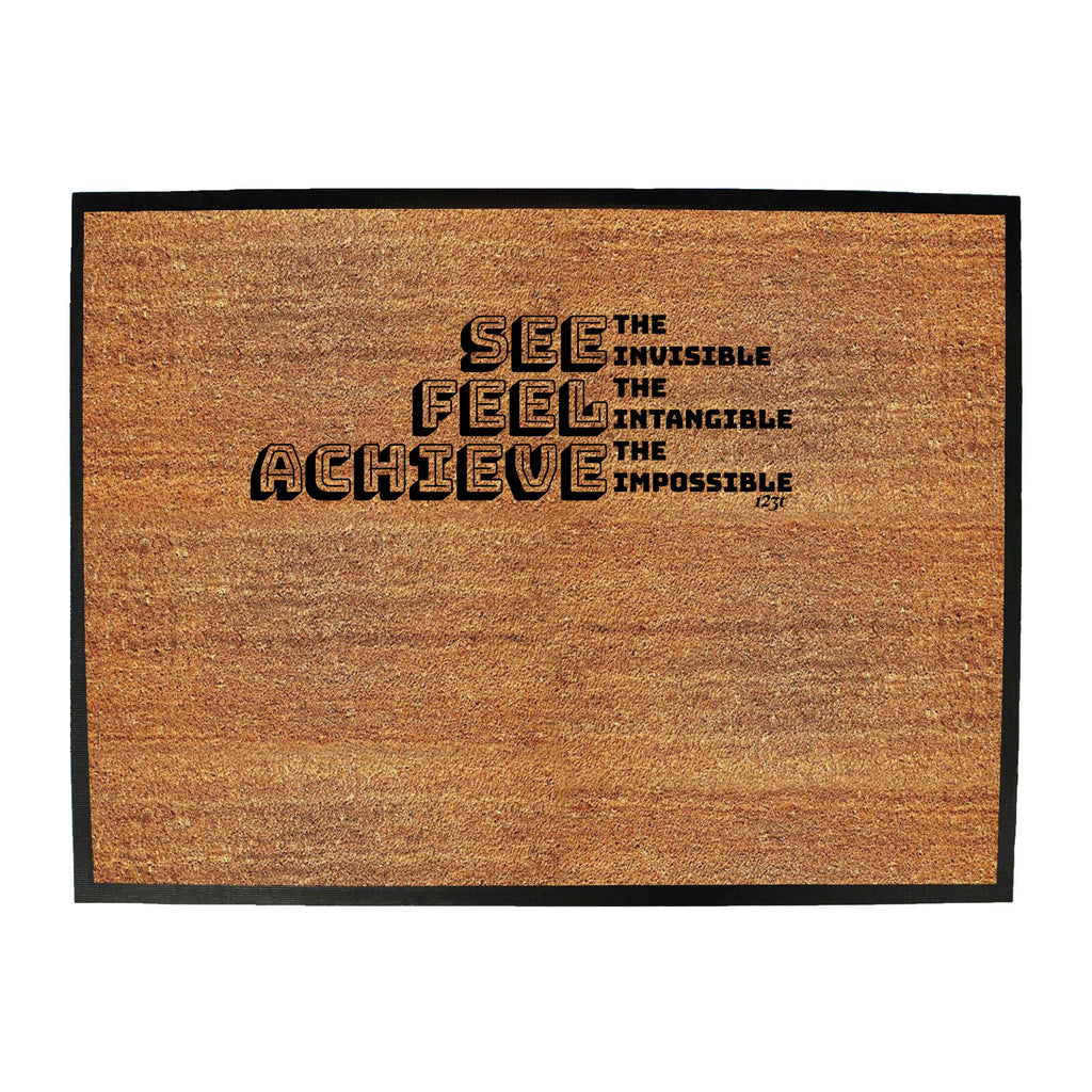See Feel Achieve - Funny Novelty Doormat