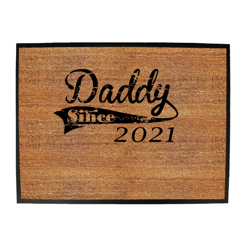 Daddy Since 2021 - Funny Novelty Doormat