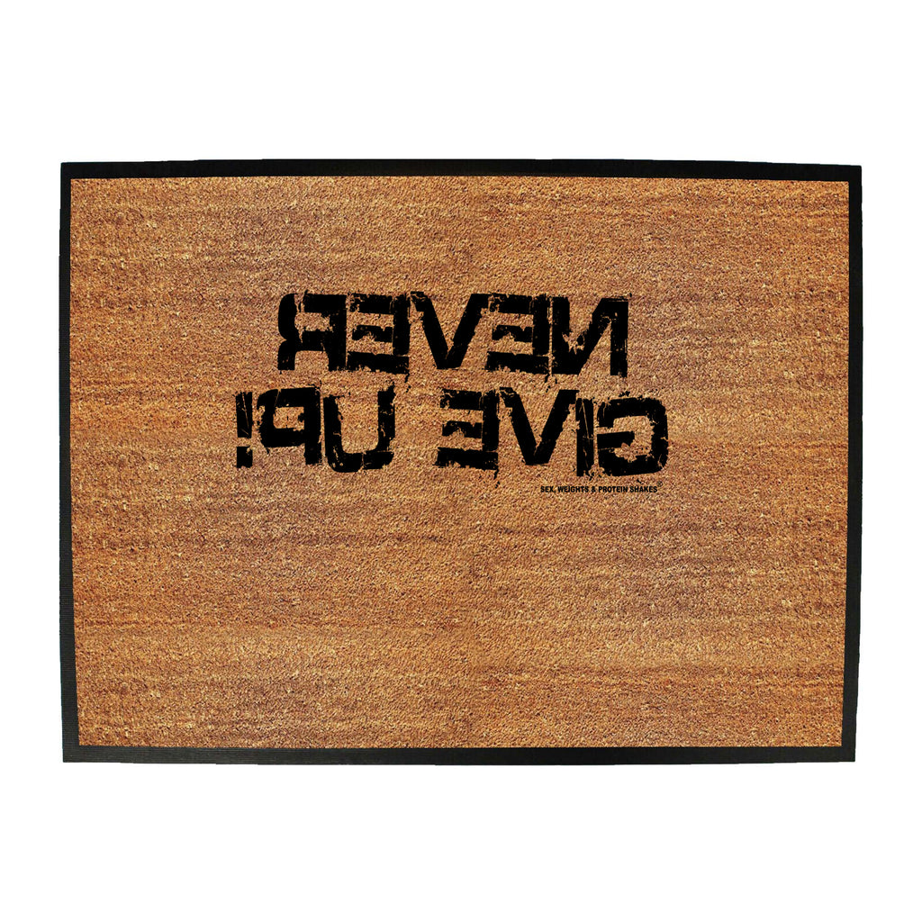 Swps Never Give Up - Funny Novelty Doormat