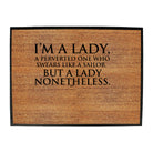 Im A Lady A Perverted One Who Swears Like A Sailor - Funny Novelty Doormat