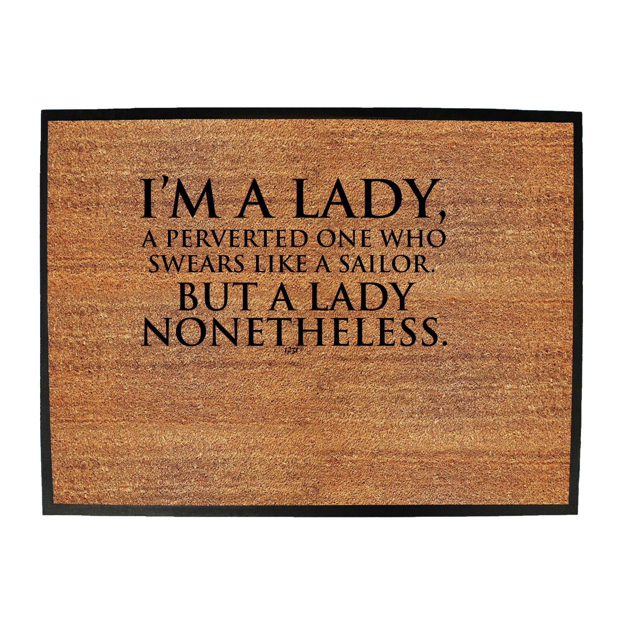 Im A Lady A Perverted One Who Swears Like A Sailor - Funny Novelty Doormat