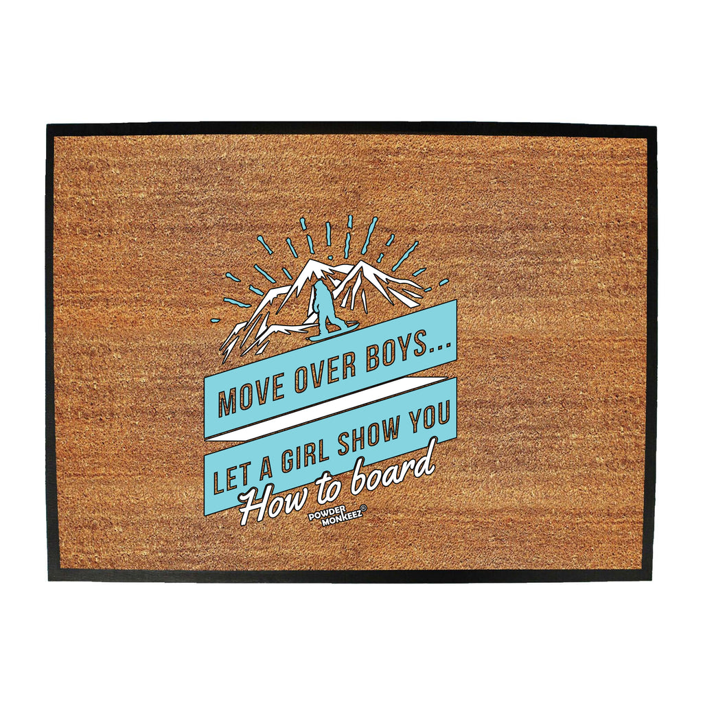 Pm Move Over Boys How To Board - Funny Novelty Doormat