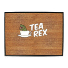 Tea Rex - Funny Novelty Doormat