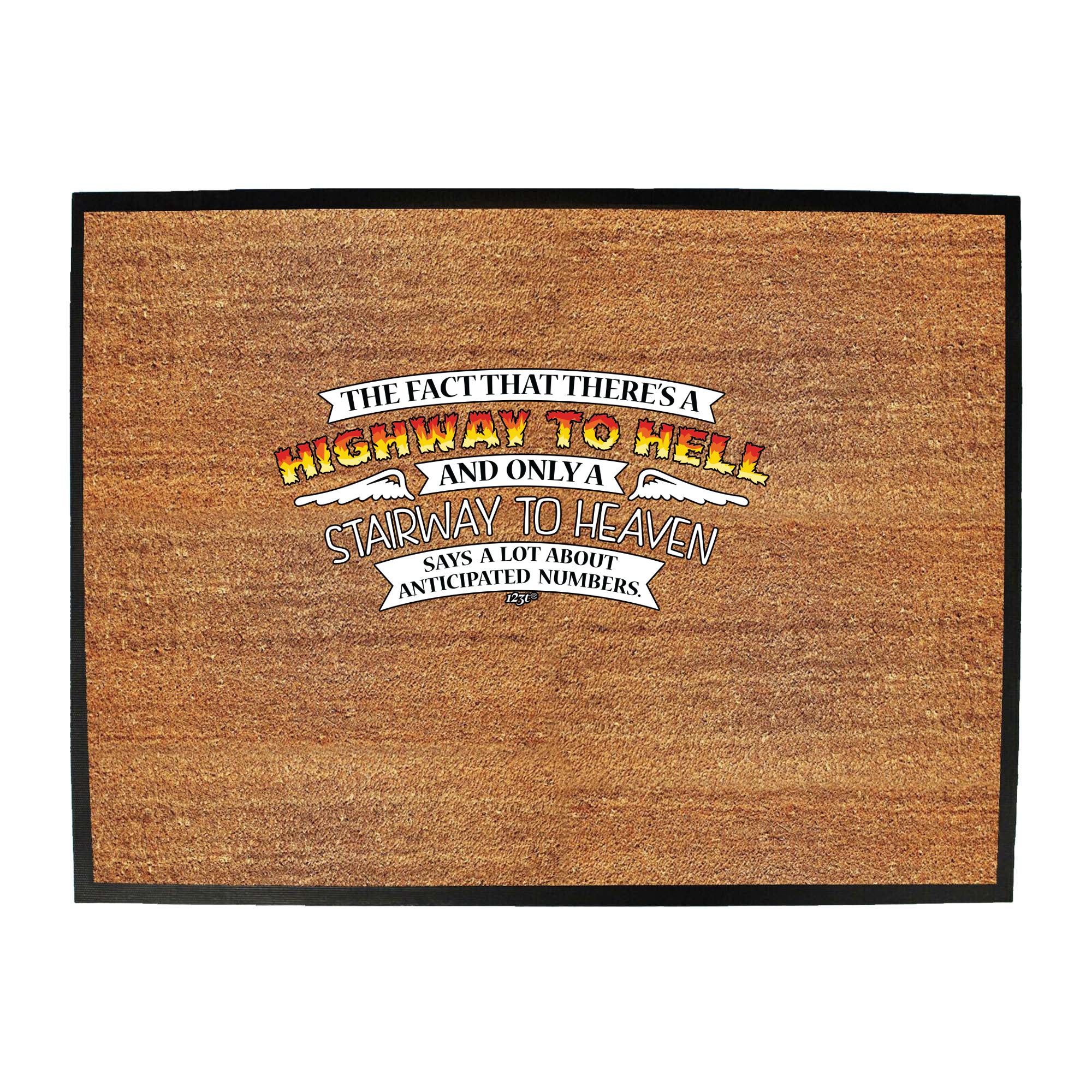 The Fact That There Is A Highway To Hell Stairway To Heaven - Funny Novelty Doormat