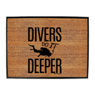 Ow Divers Do It Deeper - Funny Novelty Doormat