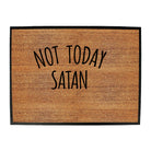 Not Today Satan - Funny Novelty Doormat