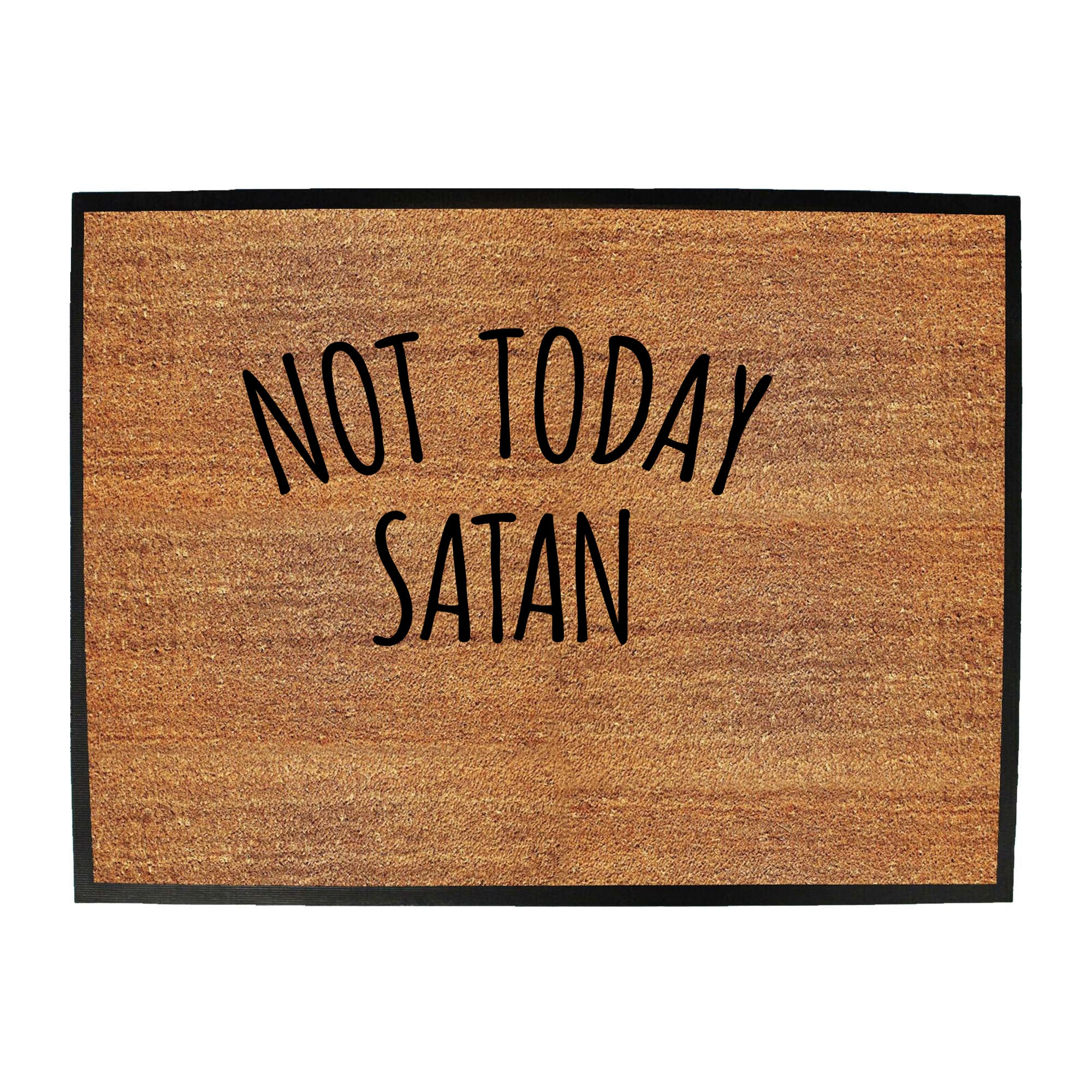 Not Today Satan - Funny Novelty Doormat
