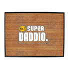 Super Daddio - Funny Novelty Doormat