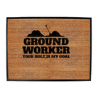 Ground Worker Tradie - Funny Novelty Doormat