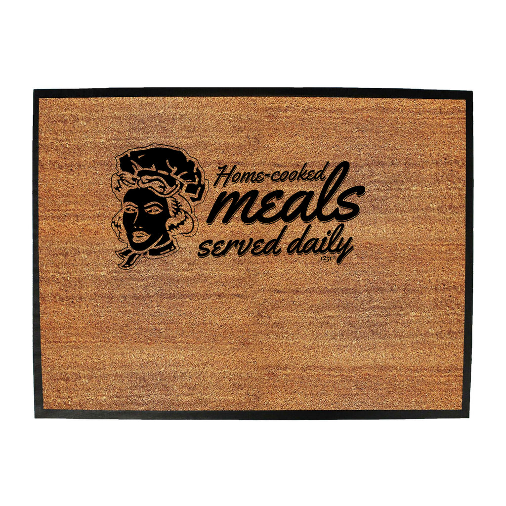 Home Cooked Meals Served Daily - Funny Novelty Doormat