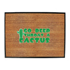 Go Deep Throat A Cactus - Funny Novelty Doormat
