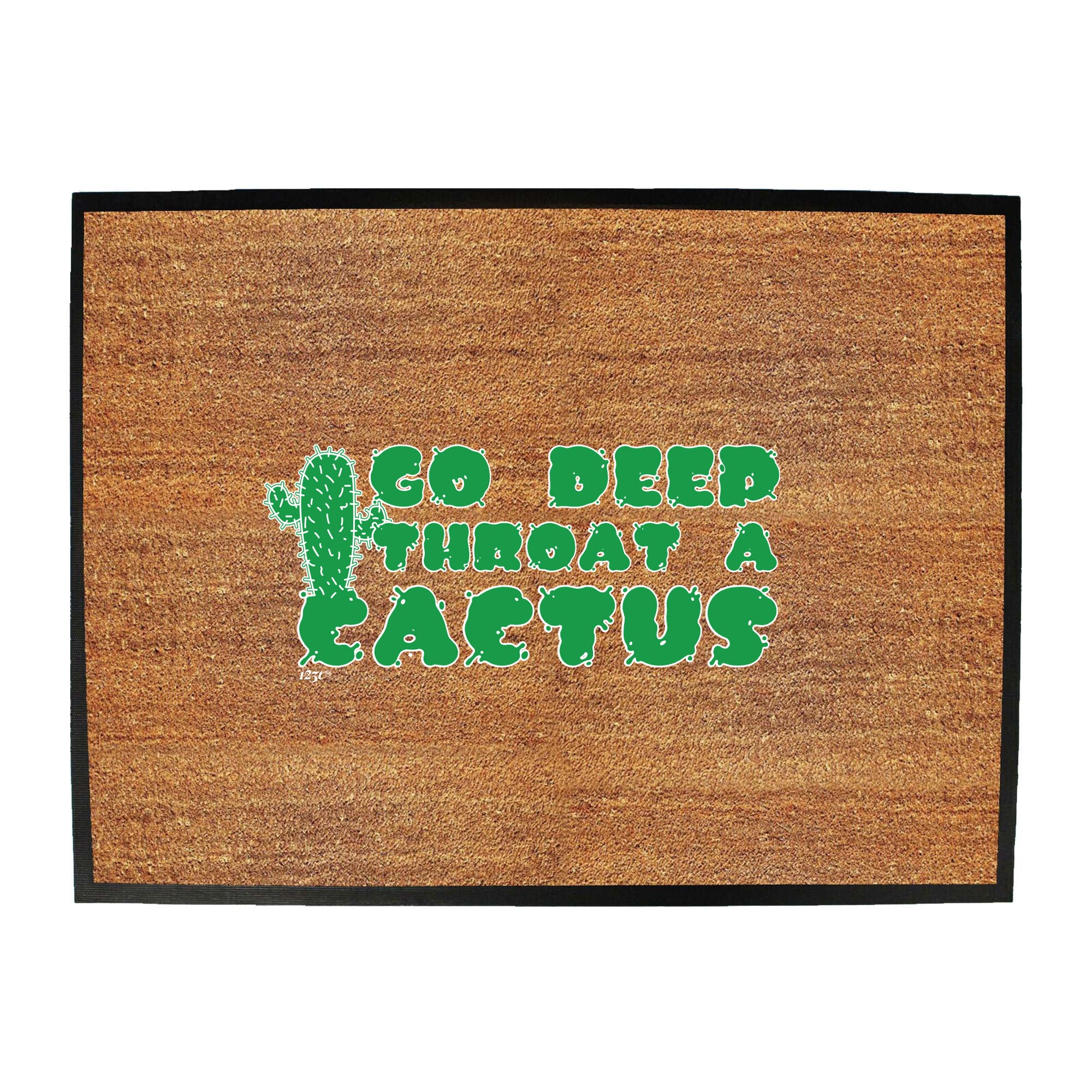 Go Deep Throat A Cactus - Funny Novelty Doormat