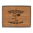 What Do You Call An Acid With Attitude - Funny Novelty Doormat