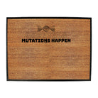 Genetics Mutations Happen - Funny Novelty Doormat