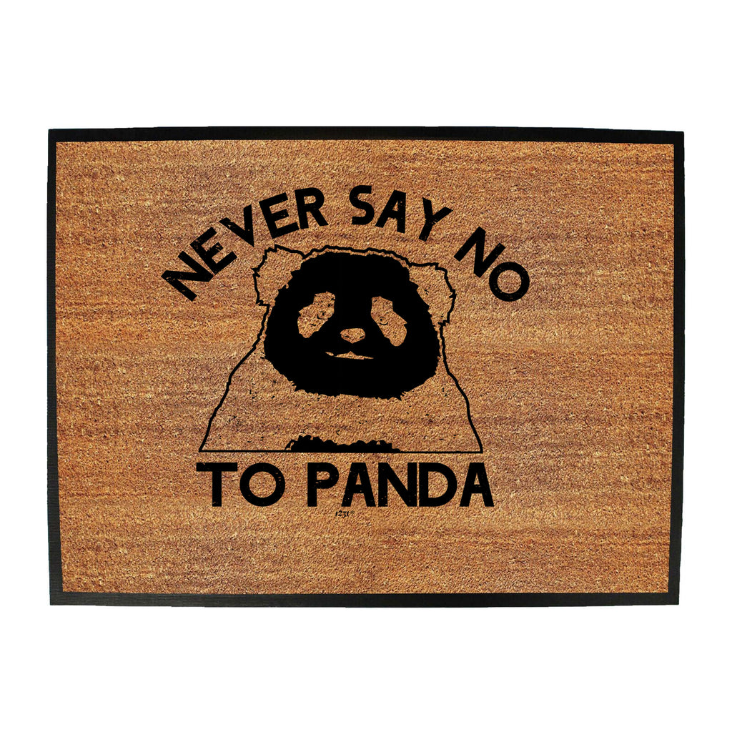 Never Say No To Panda - Funny Novelty Doormat