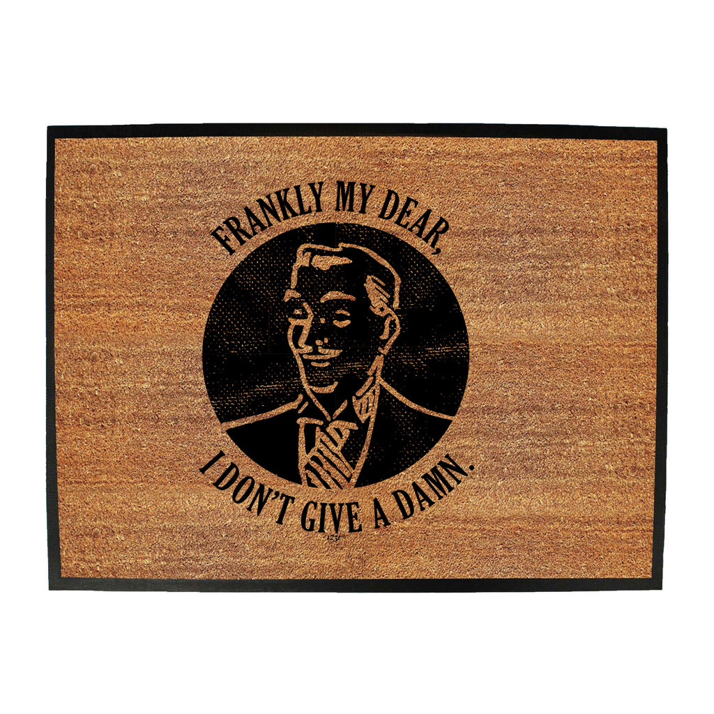 Frankly My Dear - Funny Novelty Doormat