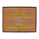 If It Doesnt Make Me Happy Money Better Im Not Interested - Funny Novelty Doormat