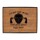 Its Not That Im Old Music Suck - Funny Novelty Doormat