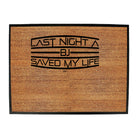 Last Night A Bj Saved My Life - Funny Novelty Doormat