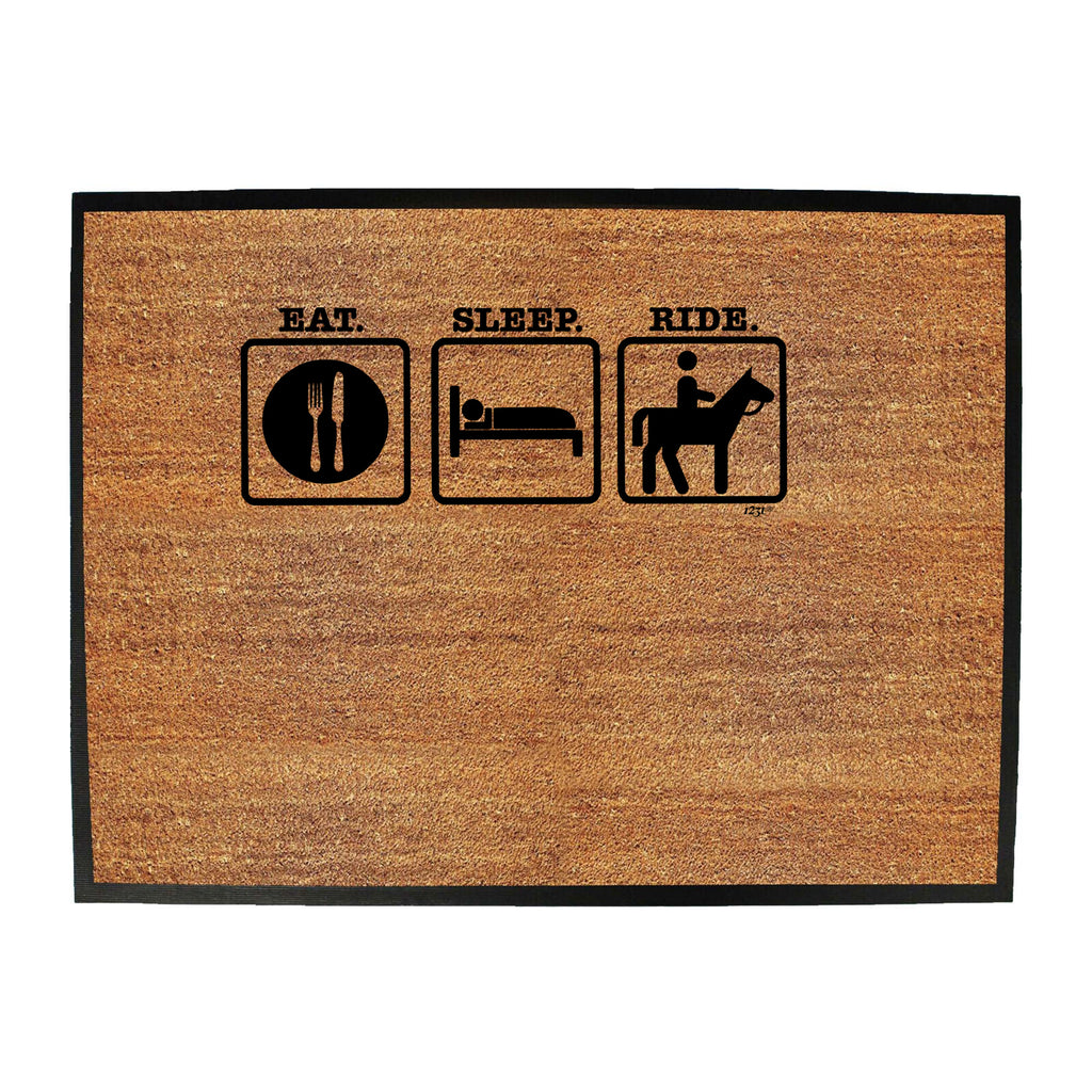Eat Sleep Ride Horse - Funny Novelty Doormat