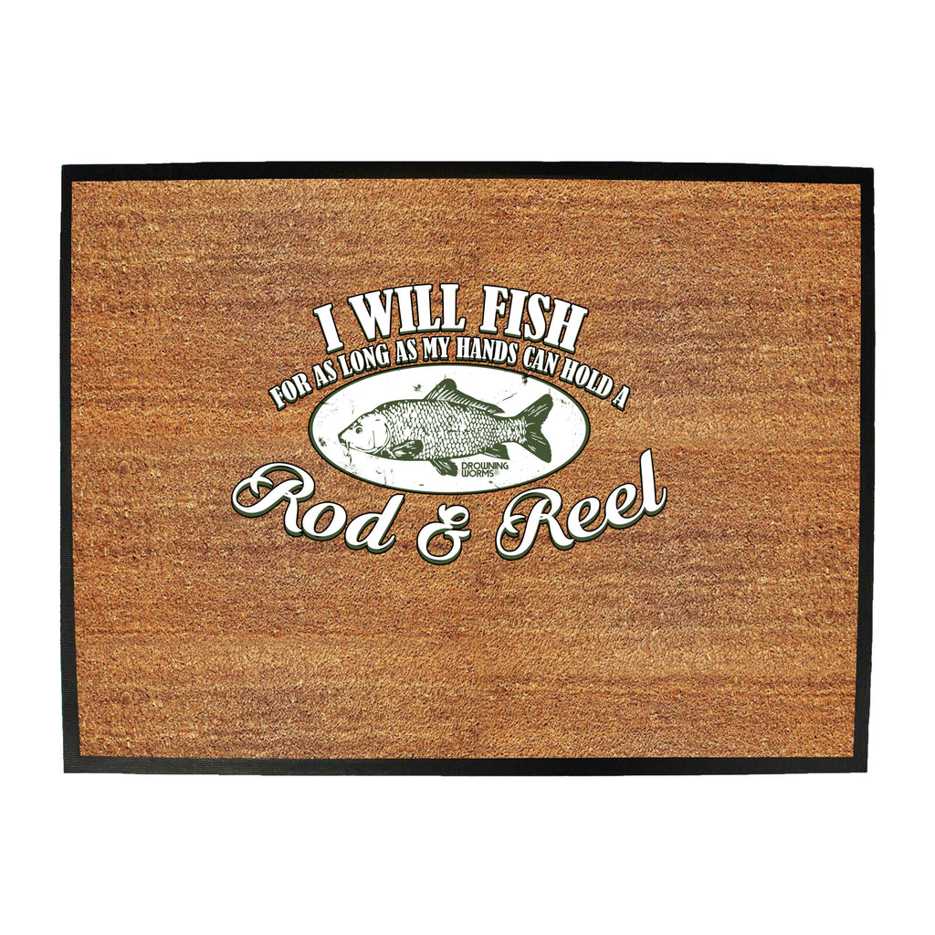 Dw I Will Fish For As Long Rod And Reel - Funny Novelty Doormat
