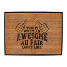 This Is What Awesome Au Pair - Funny Novelty Doormat