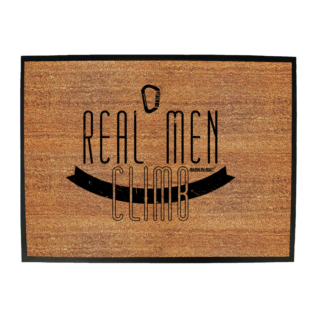 Aa Real Men Climb - Funny Novelty Doormat