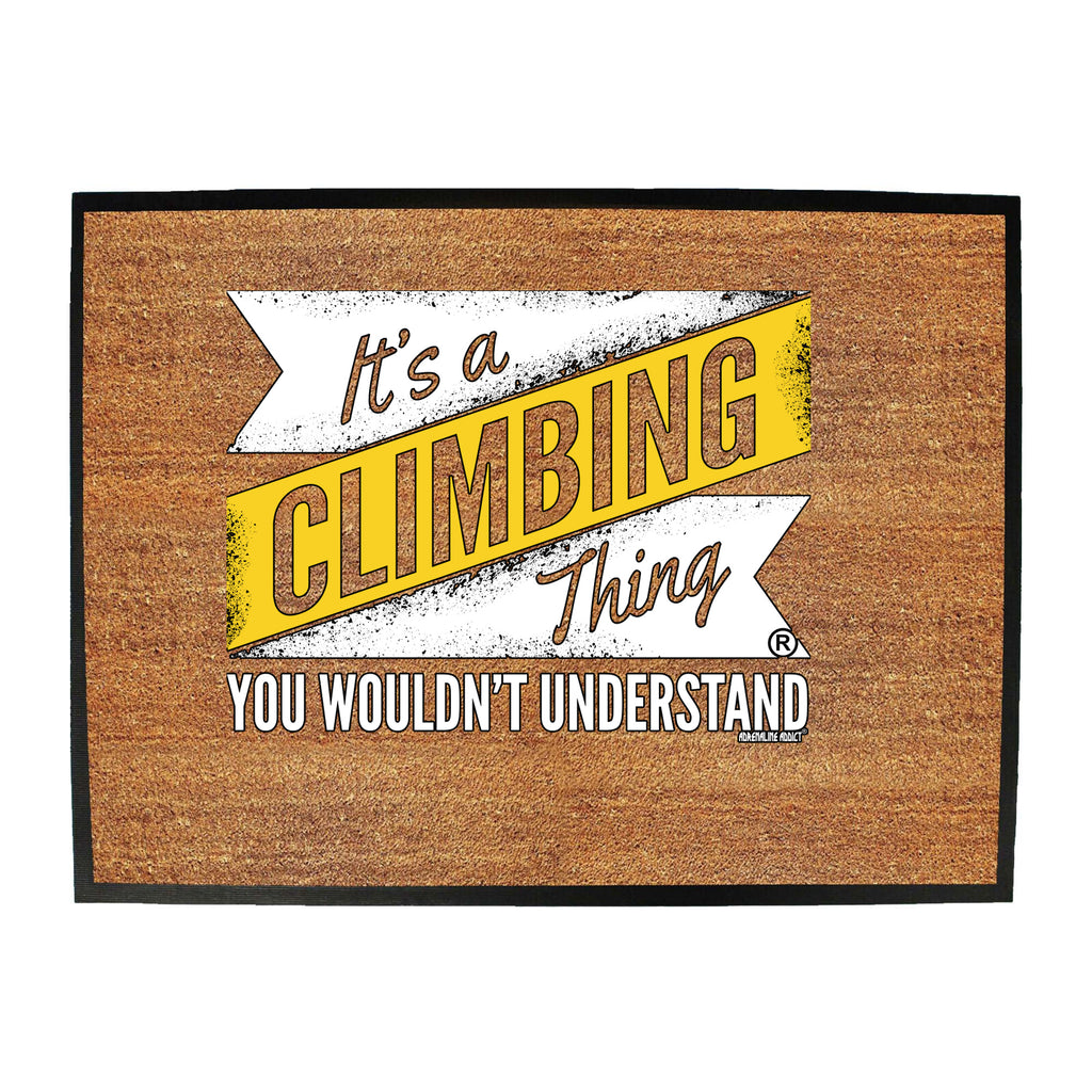 Aa It A Climbing Thing - Funny Novelty Doormat