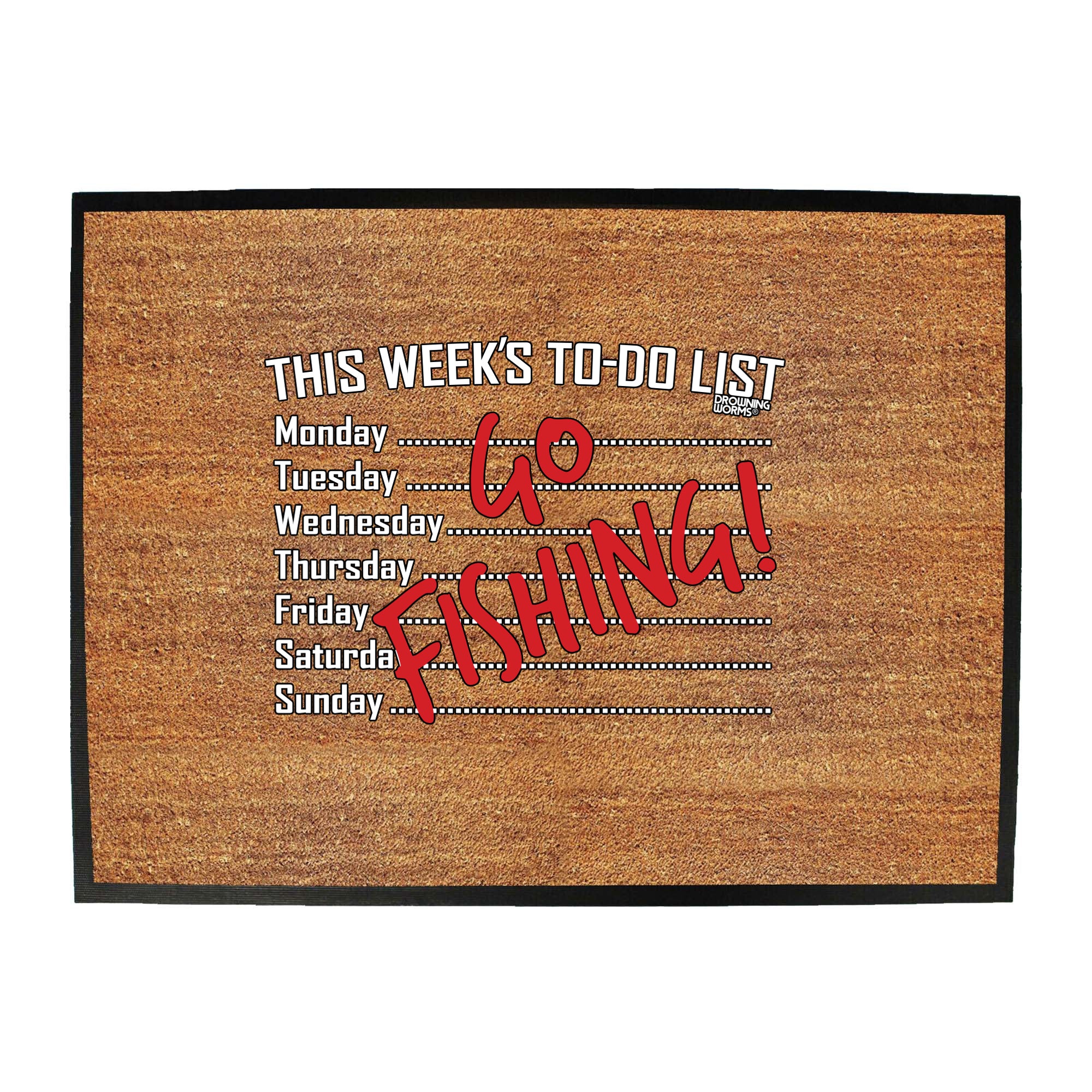 Dw This Weeks To Do List Go Fishing - Funny Novelty Doormat