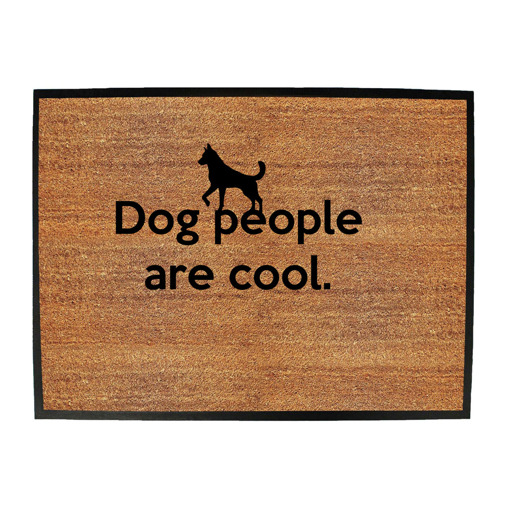 Dog People Are Cool - Funny Novelty Doormat