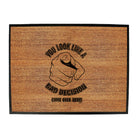 You Look Like A Bad Decision - Funny Novelty Doormat