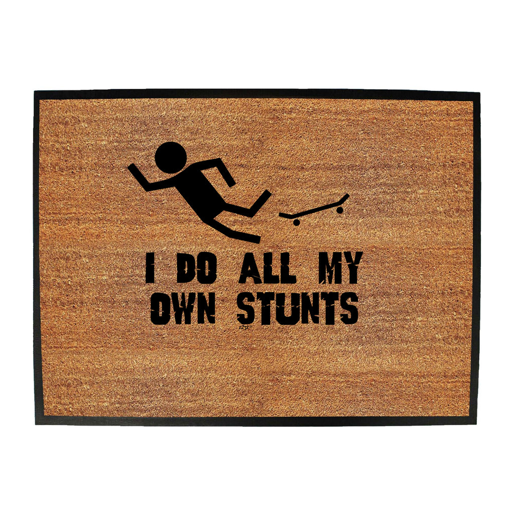 Skateboard Do All My Own Stunts - Funny Novelty Doormat