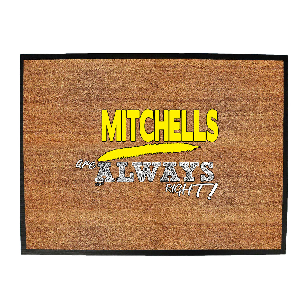 Mitchells Always Right - Funny Novelty Doormat