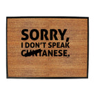 Sorry Dont Speak Cuntanese - Funny Novelty Doormat