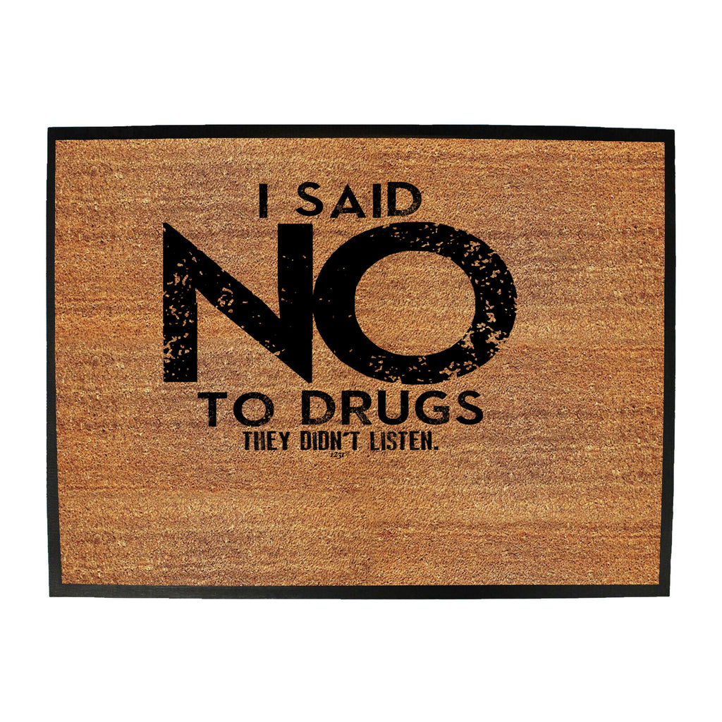 Said No They Didnt Listen - Funny Novelty Doormat