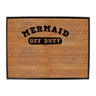 Mermaid Off Duty - Funny Novelty Doormat